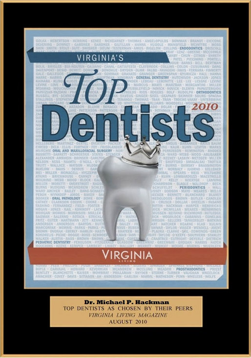 Dr. Hackman was selected by his colleagues as one of Virginia’s Top Dentists in 2010!